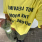 Not Leaving The Room Tee Yellow